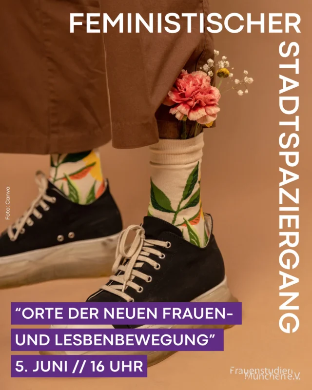 Münchner Orte der Neuen Frauen- und Lesbenbewegung || 05.06.2024

Wir laden euch herzlich zu unserem feministischen Stadtspaziergang „Orte der Neuen Frauen- und Lesbenbewegung – Stadtspaziergang zur (Wieder-)Entdeckung Münchner Orte“ ein. Gemeinsam begeben wir uns auf die Spuren der Neuen Frauen- und Lesbenbewegung, die in den 1970er- und 1980er-Jahren in München sichtbar wurde. Viele autonome Frauenprojekte wurden gegründet – Orte des Austauschs, der Beratung, des Widerstands. Einige davon bestehen bis heute, viele sind in Vergessenheit geraten.

Mit Ariane Rüdiger vom Forum Queeres Archiv München e.V. erkunden wir ausgewählte Stationen dieser Geschichte. Ein Teil der Strecke wird zu Fuß zurückgelegt, für  andere Etappen nutzen wir die öffentlichen Verkehrsmittel. Bitte bringt festes Schuhwerk, wetterfeste Kleidung und ein gültiges MVV-Ticket mit. Bei schlechtem Wetter wird der Spaziergang verschoben.

Gut zu wissen:
👉🏼 Wann? 5. Juni 2025, 16-19 Uhr
👉🏼 Eintritt: 5 EUR (bitte passend mitbringen)
👉🏼 Anmeldung: Per Mail an: info@frauenstudien-muenchen.de bis zum 27. Mai
👉🏼 Wo? Münchner Innenstadt (Den genauen Standort teilen wir euch rechtzeitig per Mail mit.)
👉🏼 Konzeption & Guide: Ariane Rüdiger, Forum Queeres Archiv München e.V. (@forummuenchenev )
👉🏼 Mitbringen: Gültiges MVV-Ticket (einige Abschnitte laufen wir zu Fuß, andere steuern wir mit dem ÖPNV an)

#feministischerstadtspaziergang #münchen #neuefrauenundlesbenbewegung #frauenstudienmünchen